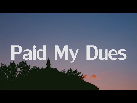 download lagu mp3 mp4 Paid My Dues Lyrics, download lagu Paid My Dues Lyrics gratis, unduh video klip Paid My Dues Lyrics