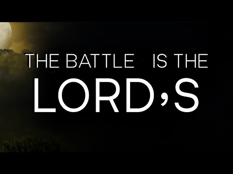 Let The Lord Fight Your Battles - God’s Victory Is Coming