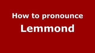 How to pronounce Lemmond