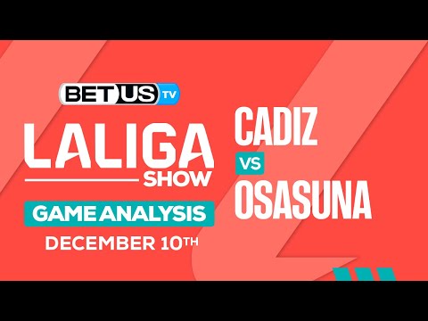 Cadiz vs Osasuna | LaLiga Expert Predictions, Soccer Picks & Best Bets