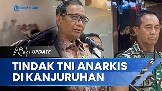 Buntut Tragedi di Kanjuruhan, Mahfud MD Minta Panglima TNI Tindak Prajuritnya yang Anarkis