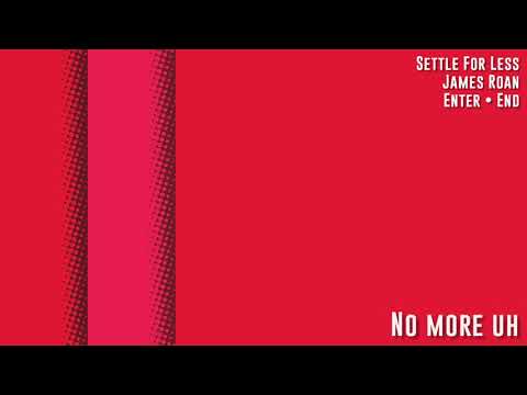 James Roan - Settle for Less (Official Lyric Video)