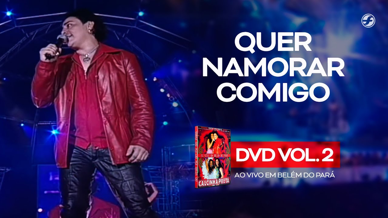 Calcinha Preta - Quer Namorar Comigo #AoVivoEmBelémDoPará DVD Vol.2