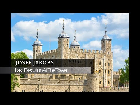 Josef Jakobs - The Last Execution At The Tower Of London