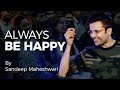 Always Be Happy - By Sandeep Maheshwari