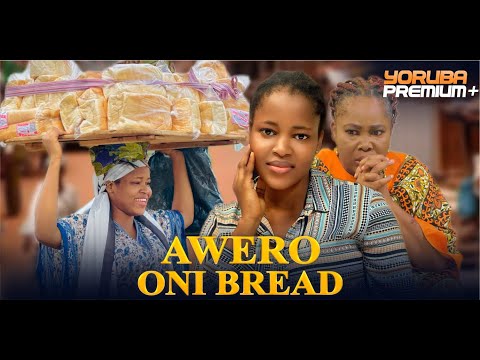 AWERO ONI BREAD Latest Yoruba Movie 2025 | Toyin Alausa | Adebukola Salawu | Soliu Sholagbade