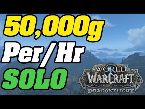 How To Make 50,000g Per Hour SOLO In Dragonflight