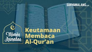 Keutamaan Membaca Al-Qur'an di Bulan Ramadan, Mendapat Pahala Berlipat Ganda