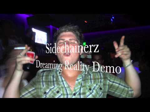 Sidechainerz - Dreaming Reality Demo