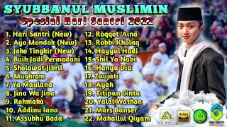 Download lagu FULL VARIASI!!! SYUBBANUL MUSLIMIN FULL ALBUM SPESIAL HARI SANTRI 2022 mp3 Download lagu FULL VARIASI!!! SYUBBANUL MUSLIMIN FULL ALBUM SPESIAL HARI SANTRI 2022 mp3