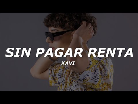 Xavi - Sin Pagar Renta (Letra/Lyrics)