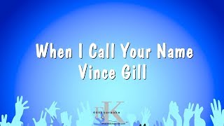 When I Call Your Name - Vince Gill (Karaoke Version)