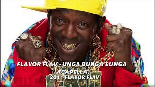 Flavor Flav - Unga Bunga Bunga (Acapella)