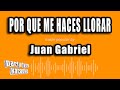 Juan Gabriel - Por Que Me Haces Llorar (Versión Karaoke)