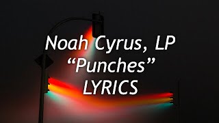 Noah Cyrus, LP - Punches (Lyrics)