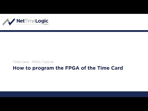 Time Card – FPGA Tutorial - How to program the FPGA of the Time Card