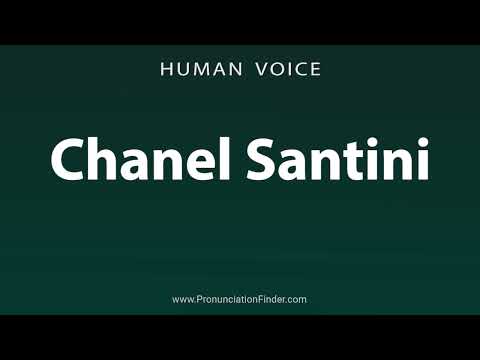How To Pronounce Chanel Santini