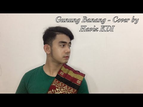 GUNUNG BANANG - COVER BY HAVIZ KDI