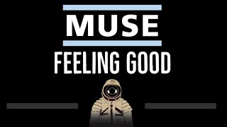 Muse • Feeling Good (CC) 🎤 [Karaoke] [Instrumental Lyrics]