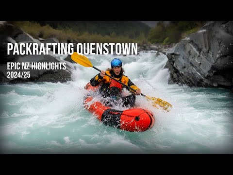 A Year in the Wild: The Best of Packrafting Queenstown in NZ | EPIC 2024/25 Highlights