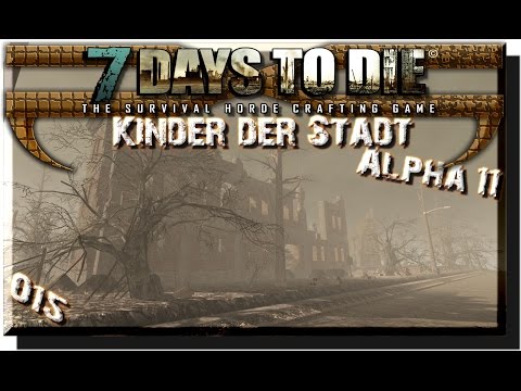 7 Days to Die #015 - Das Val'sche System [Gameplay][Deutsch/German][HD]