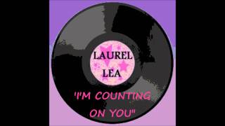 Laurel Lea - I&#39;m Counting On You.wmv