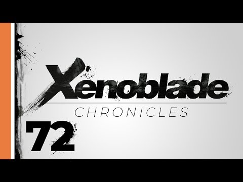 Xenoblade Chronicles #72 :: Toward(s) Agniratha (blind playthrough)