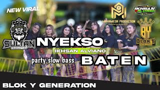 Download lagu DJ NYEKSO BATEN PARTY SLOW BASS [SULTAN PRODUCTION X BLOK Y GENERATION] mp3