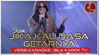 Download lagu SLAM  - JIKA KAU RASA GETARNYA | VERSI KARAOKE mp3 Download lagu SLAM  - JIKA KAU RASA GETARNYA | VERSI KARAOKE mp3