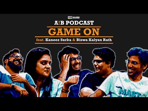 AIB Podcast : Game On feat Biswa & Kaneez