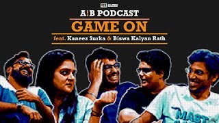 AIB Podcast : Game On feat Biswa & Kaneez