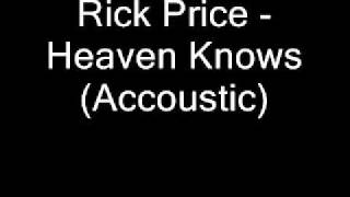 Rick Price - Heaven Knows (Accoustic).wmv