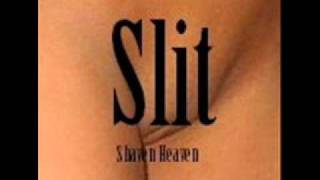 Slit - Shaven Heaven