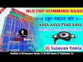 Dj Susovan Remix\\Aaya Aaya Pyar Aaya Dj \\Old Hindi New Pop Humming Dancing Mix @djclubmumbai902