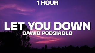 [1 HOUR] Dawid Podsiadło - Let You Down (Lyrics)