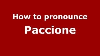 How to pronounce Paccione