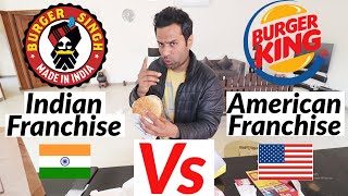 Burger Singh Vs Burger King | Indian Franchise Vs American Franchise | Burger Battle | Food