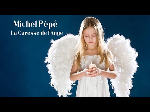 La Caresse de l'Ange - Michel Pépé