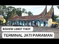JALAN JALAN DI LOKET BUS TERMINAL JATI PARIAMAN LINTAS SUMATERA JAWA