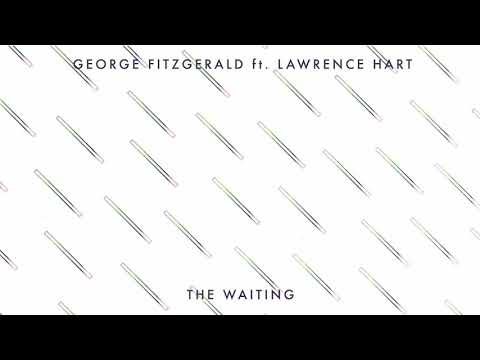 George FitzGerald ft. Lawrence Hart - The Waiting