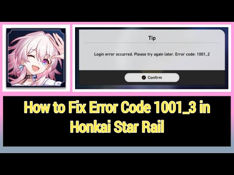 How to Fix Error Code 1001_3 in Honkai Star Rail