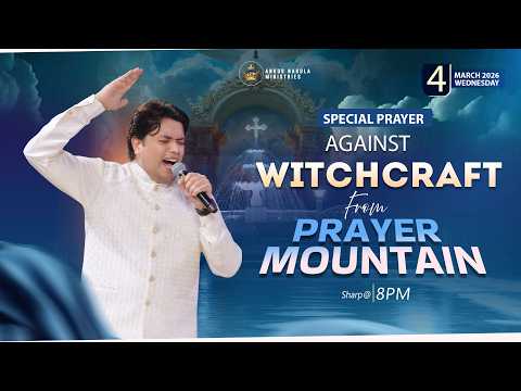 PRAYER MOUNTAIN |🔴LIVE (04-03-2026) SPECIAL PRAYER AGAINST WITCHCRAFT | @AnkurNarulaMinistries