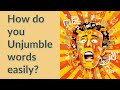 How do you Unjumble words easily?