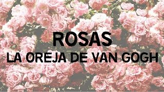 La Oreja de Van Gogh - Rosas [Lyrics]