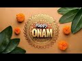 Happy Onam WhatsApp Status Onam 2025 Onam Festival Happy Thiruvonam Video