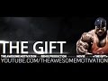 The Gift Phil Heath The Awesome Motivation