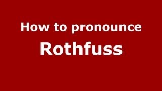 How to pronounce Rothfuss