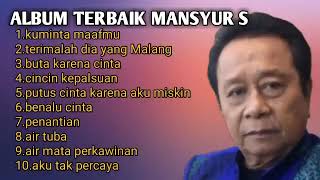 Download lagu MANSYUR S ALBUM KUMINTA MAAFMU  LAGU LAWAS mp3