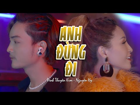 ANH ĐỪNG ĐI I TOP VINAHOUSE I Vĩnh Thuyên Kim - Nguyên Hy - Sơn 2M