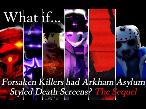What if Forsaken Killers Had Arkham Asylum Styled Death Screens 2 (FORSAKEN ANIMATION)